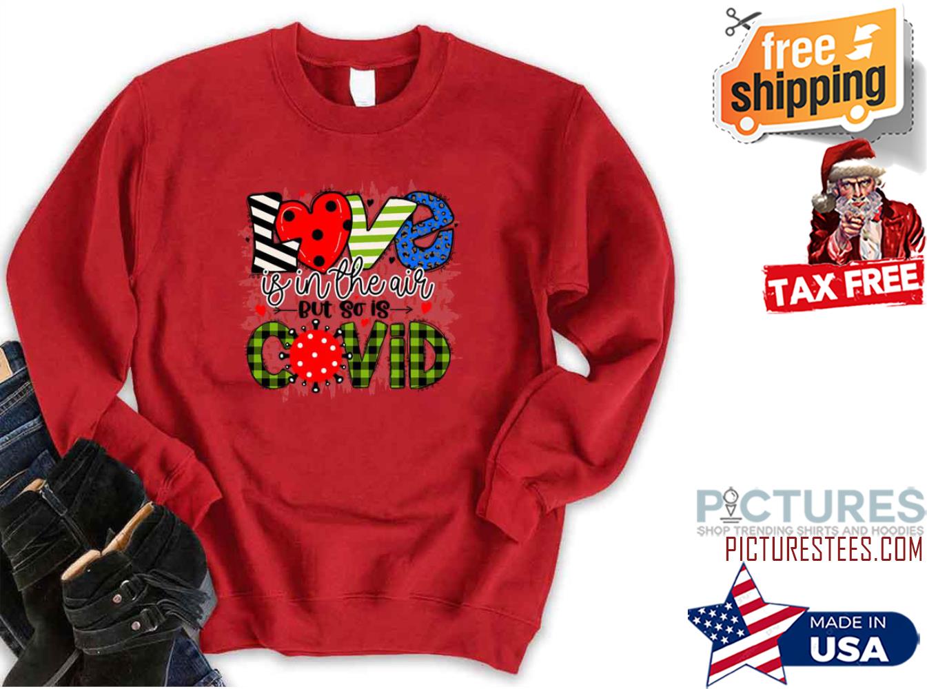Love Is In The Air But So Is Covid Valentines Day Coronavirus shirt