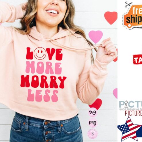 Love More Worry Less happy Valentine's day Shirt