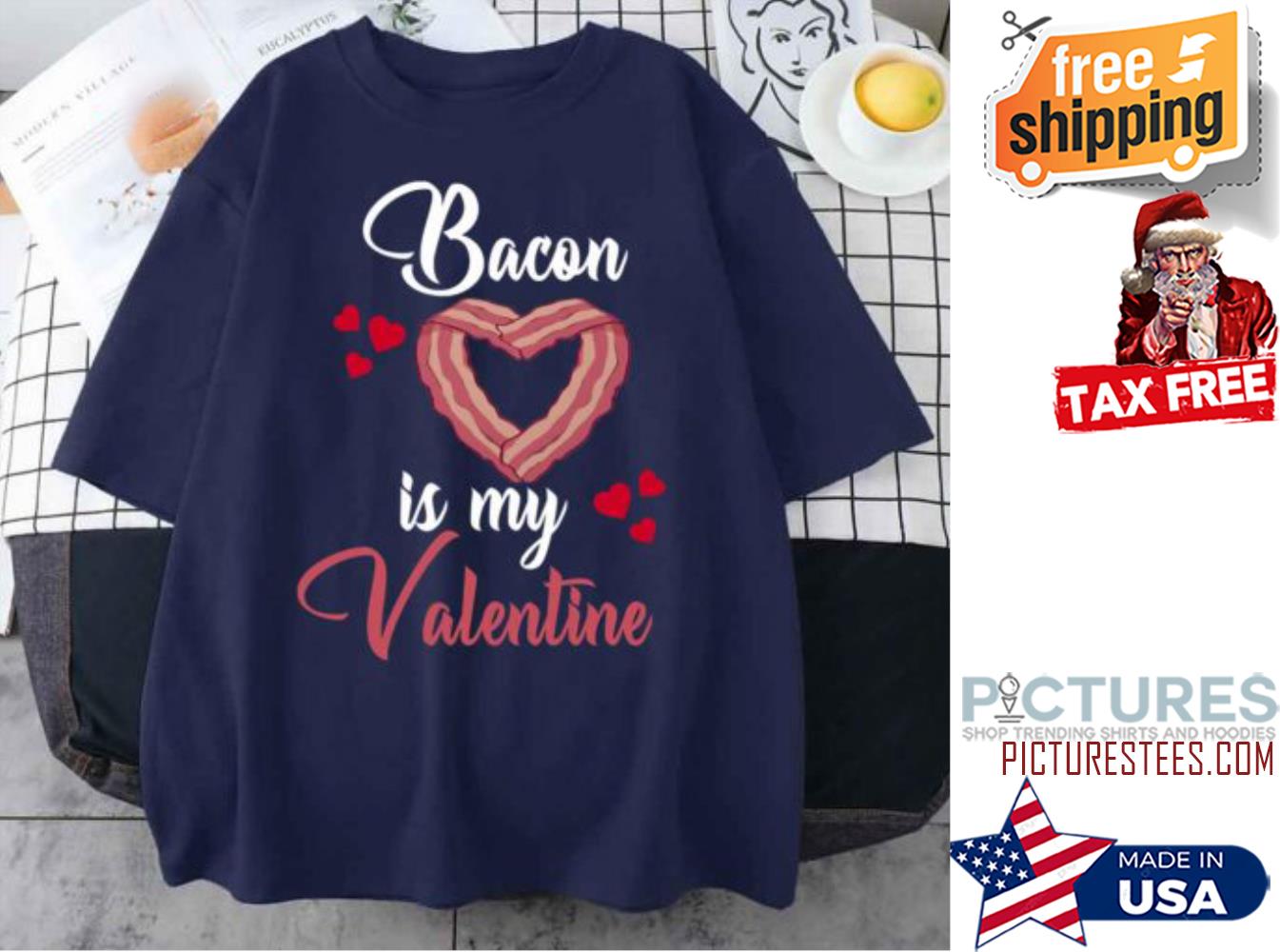 Meat Bacon Is My Valentine's day shirt