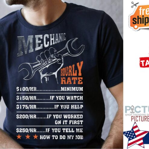 Mechanic hourly rate how to do my job shirt