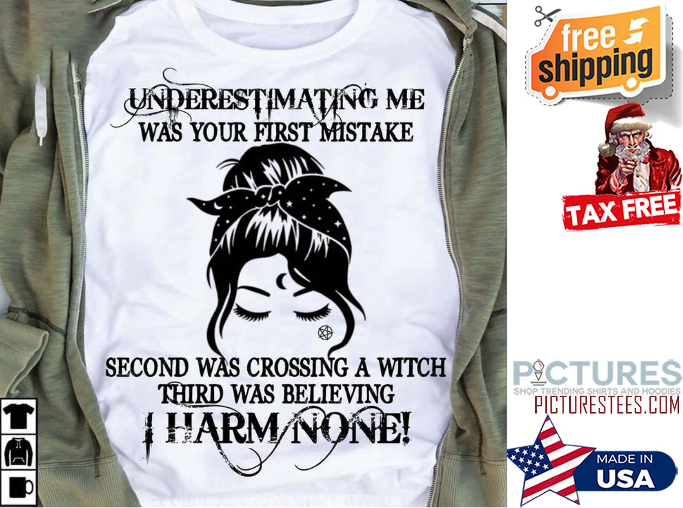 Messy bun underestimating me was your first mistake second was crossing a witch third was believing I harm none shirt