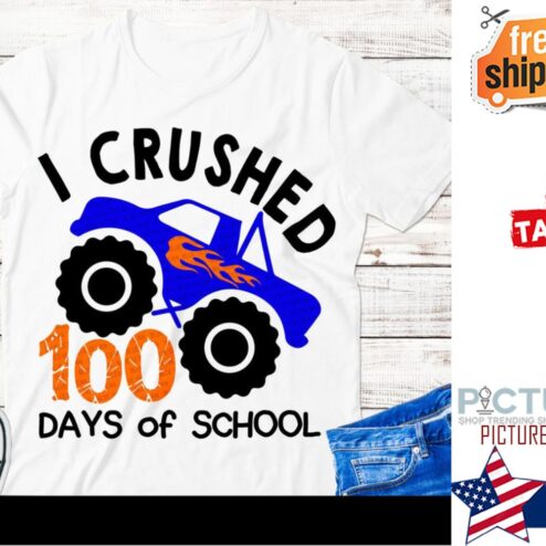 Monster truck I Crushed 100 Days of School shirt