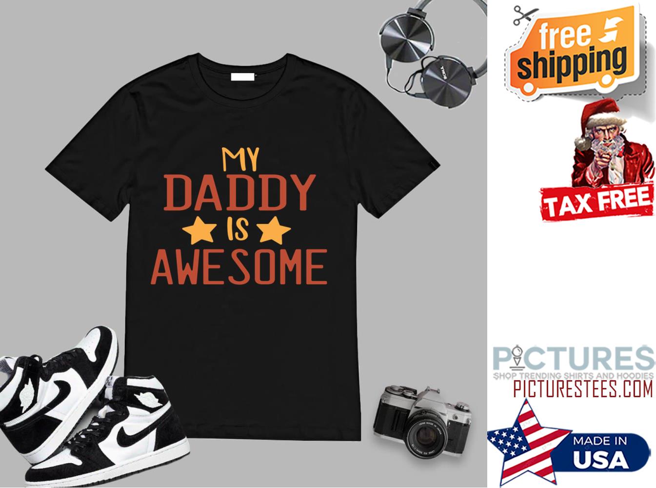 My Daddy Is Awesome Father's Day shirt
