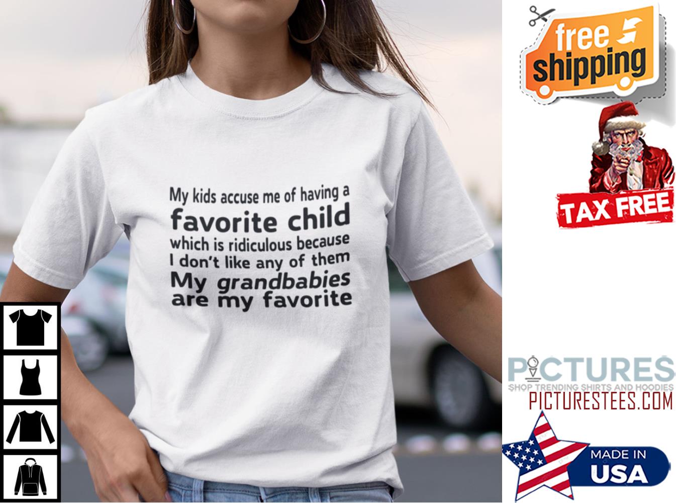 My Kids Accuse Me Of Having A Favourite Child Which Is Ridiculous Shirt