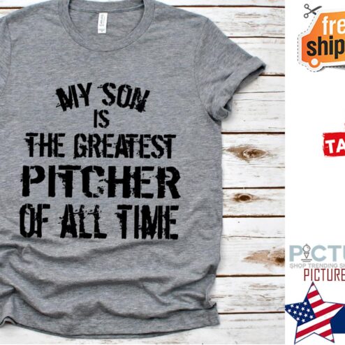 My son is the greatest pitcher of all time vintage shirt