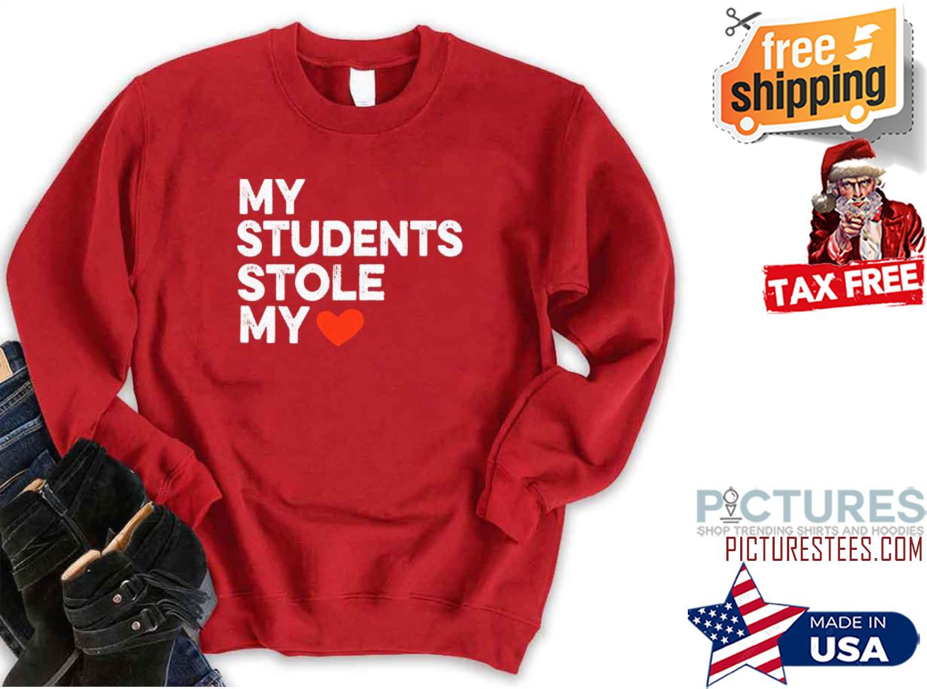 My Students Are My Valentine shirt
