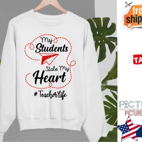 My Students Stole My Heart Teacher Life Valentines Day shirt