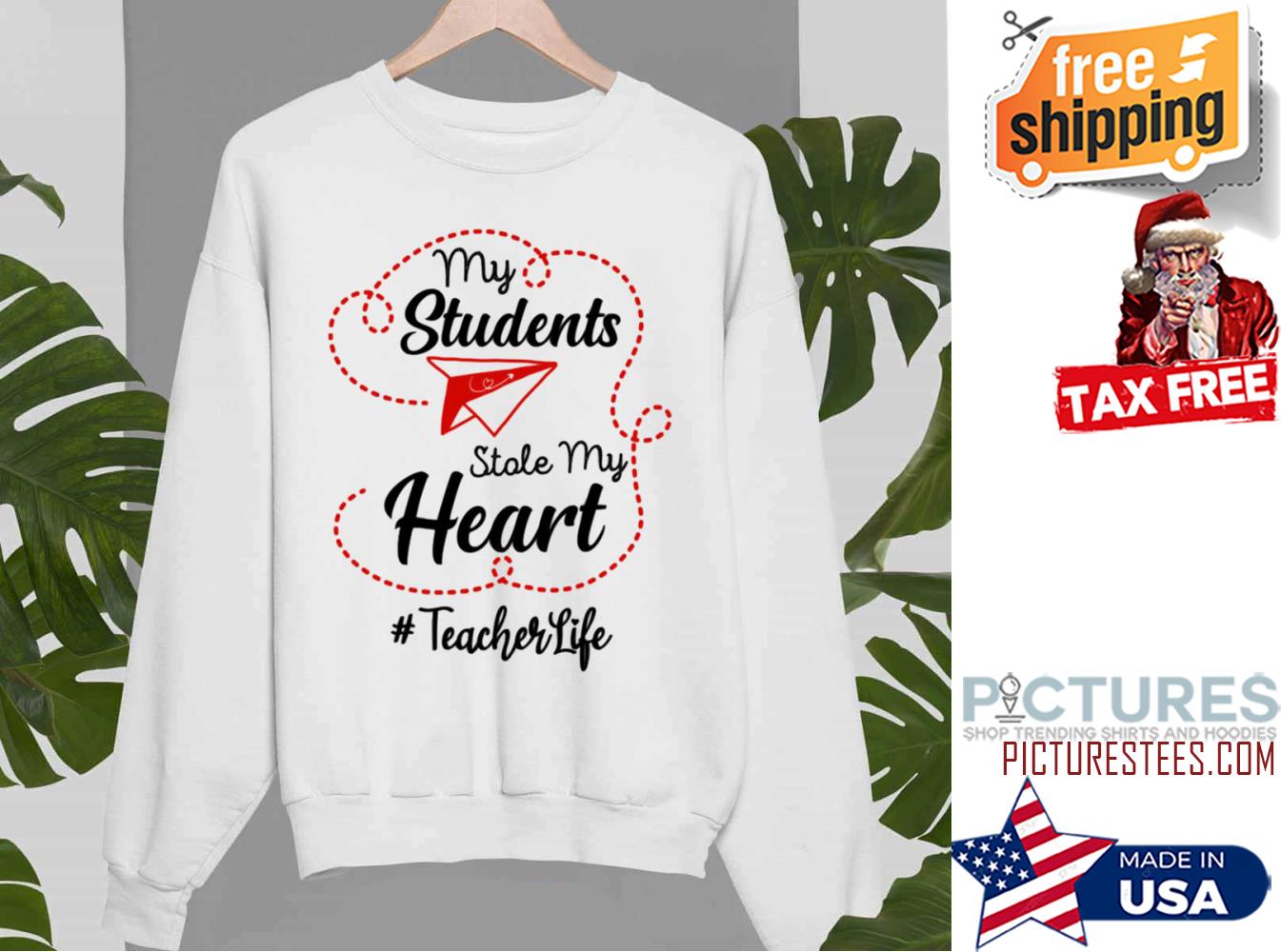 My Students Stole My Heart Teacher Life Valentines Day shirt