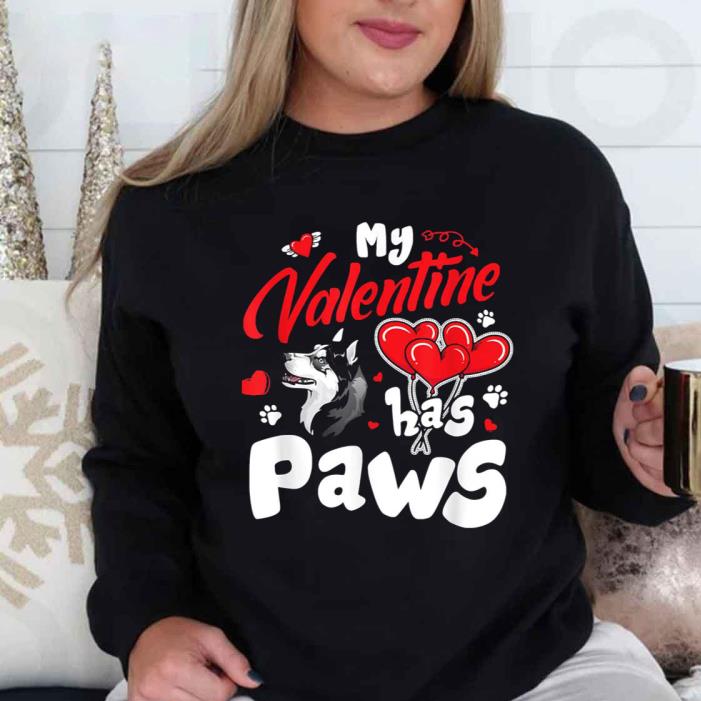 My Valentine Has Paws Husky Dog shirt