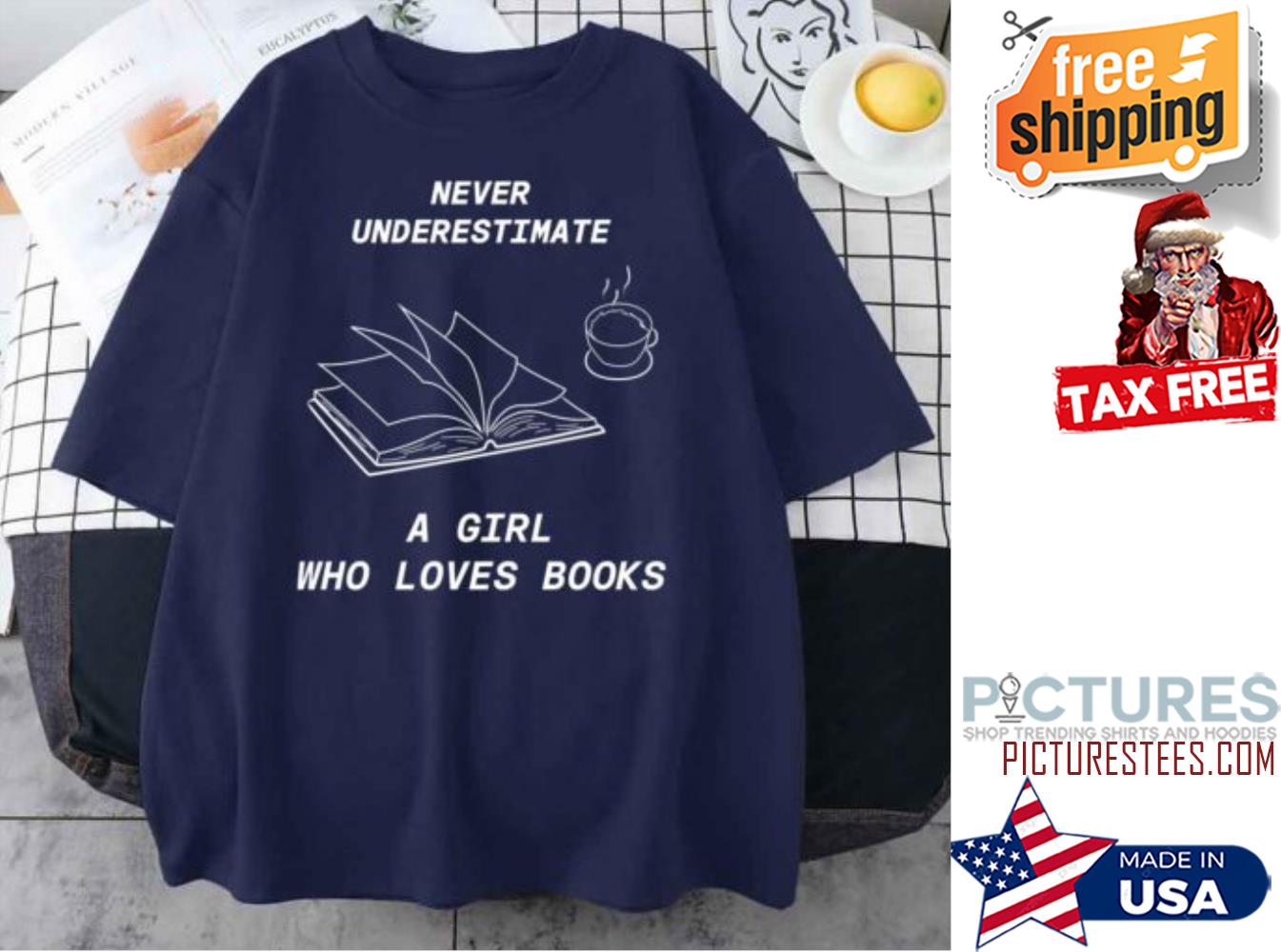 Never Underestimate A Girl Who Loves Books shirt