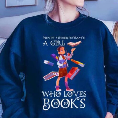 Never Underestimate A Girl Who Loves Books Shirt
