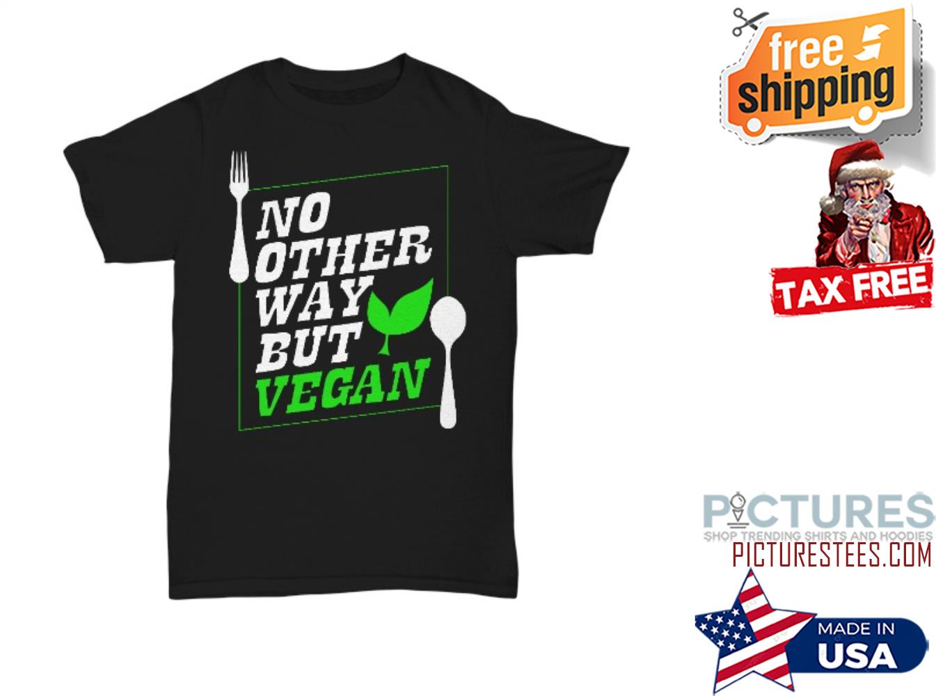 No other way but vegan shirt