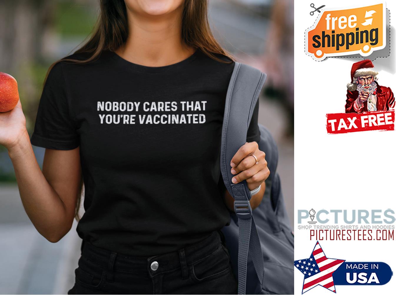 Nobody Cares That You’re Vaccinated Shirt