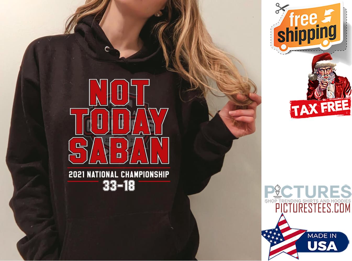Not today Saban 2021 national championship 33-18 shirt