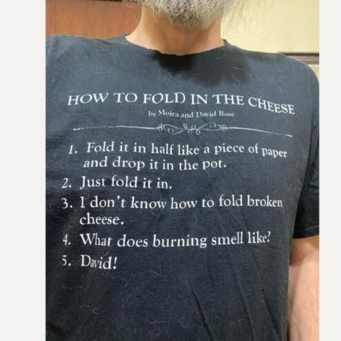 How to fold in the cheese by Moira and David Rose shirt