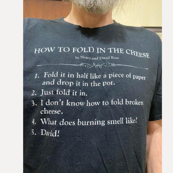 How to fold in the cheese by Moira and David Rose shirt