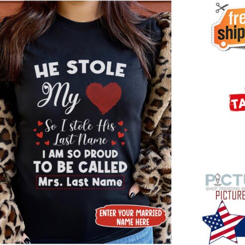 Personalized He stole my so I stole his I am so proud to be called custom name shirt