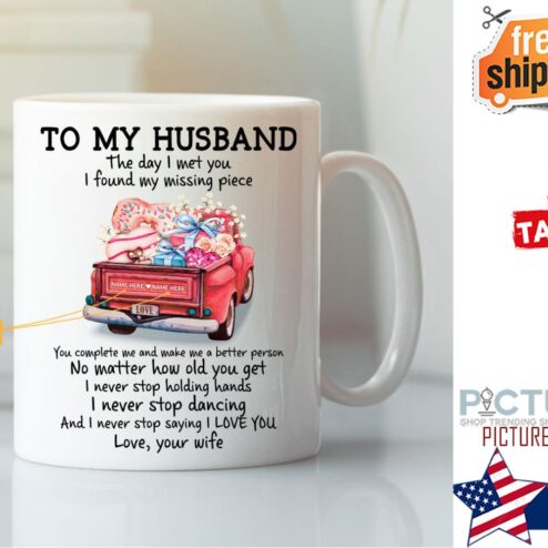 Personalized To My Husband The Day I Met You I Found My Missing Piece Valentine's day Mug