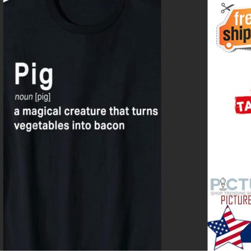 Pig a magical creature that turns vegetables into bacon shirt