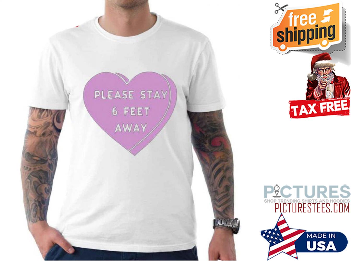 Please Stay 6 Feet Away Valentine's day shirt