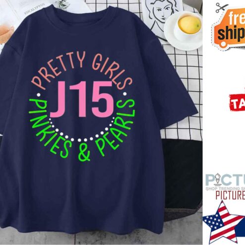 Pretty Girls Pinkies And Pearls Aka Founders Day J15 shirt