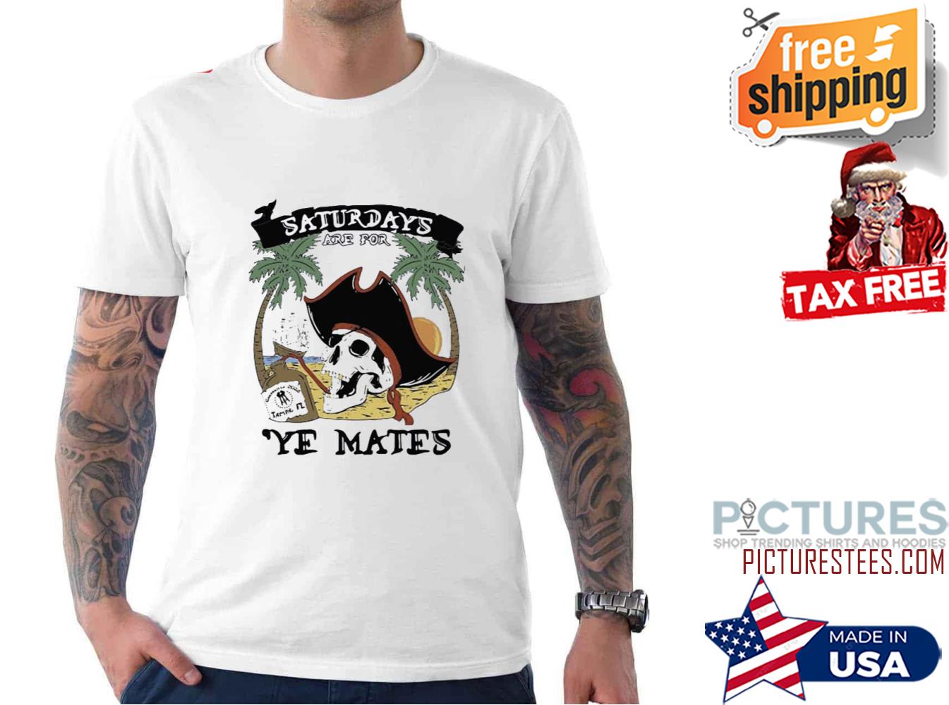 Priates Saturdays Are For Ye Mates shirt