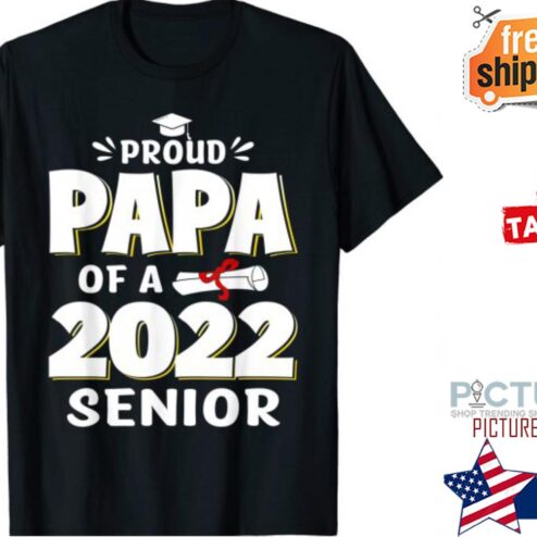 Proud Papa of a Class of 2022 School Graduate Senior 22 T-Shirt