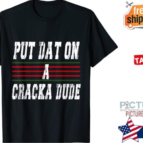 Put That On A Cracka Dude Vintage shirt