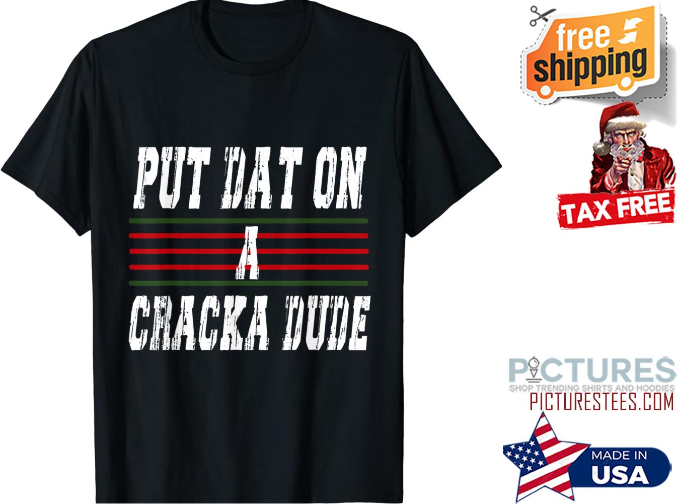 Put That On A Cracka Dude Vintage shirt