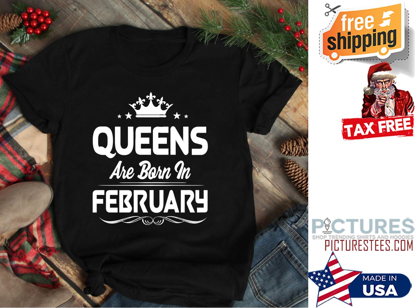 Queens Are Born In February Shirt