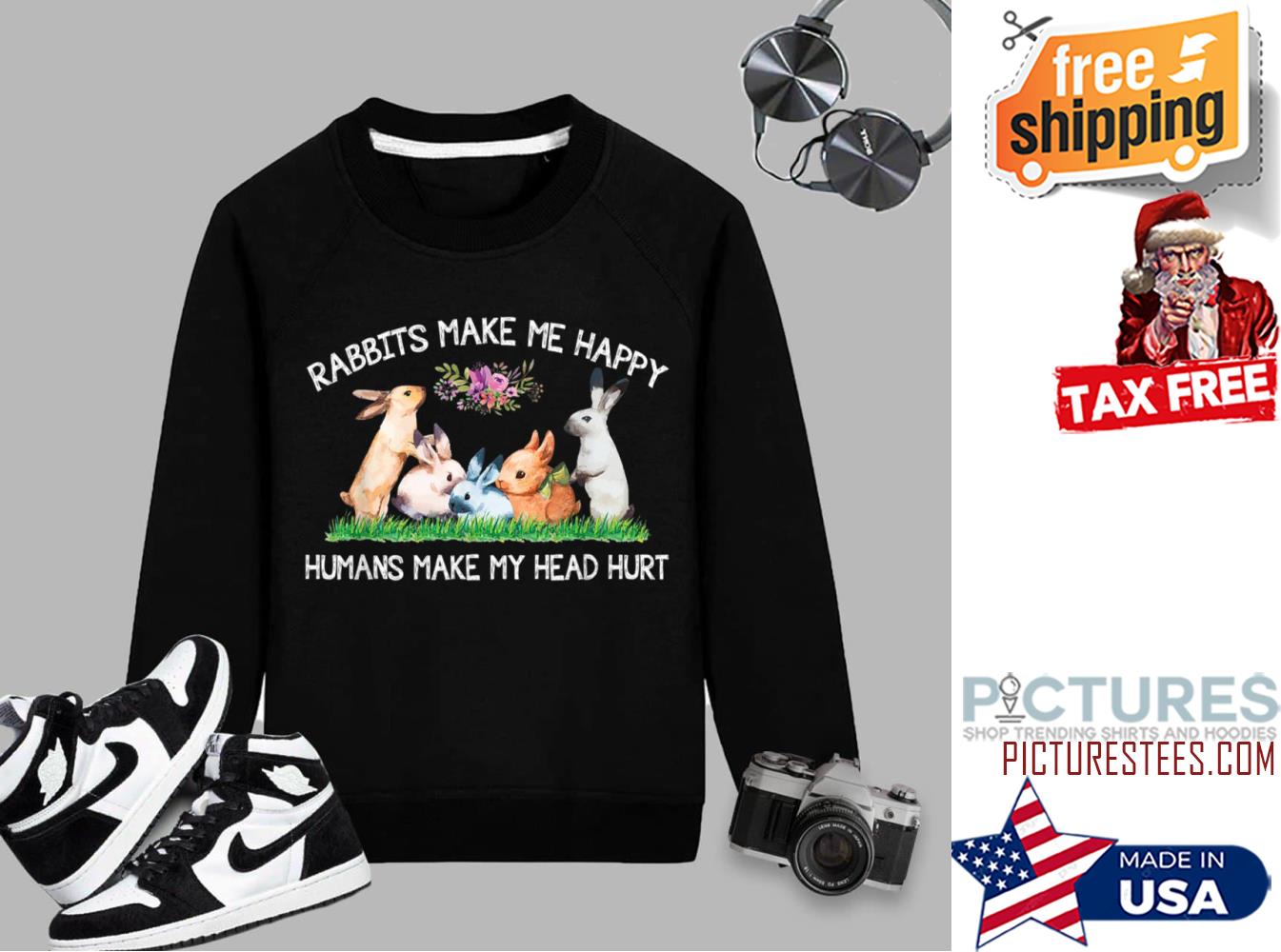 Rabbits Make Me Happy Humans Make My Head Hurt Sweatshirt