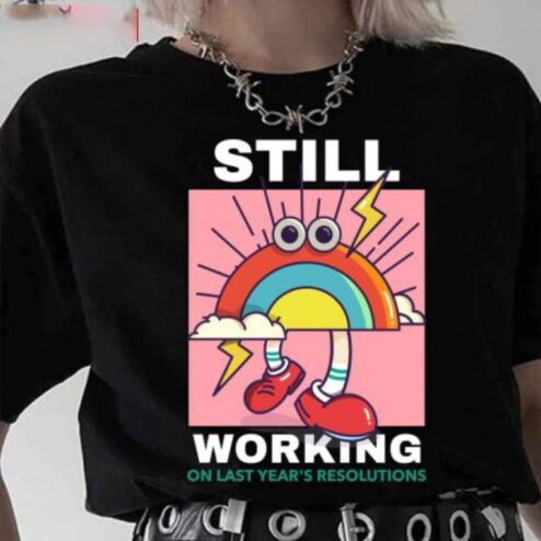 Rainbow Still Working New Year’s Resolutions shirt