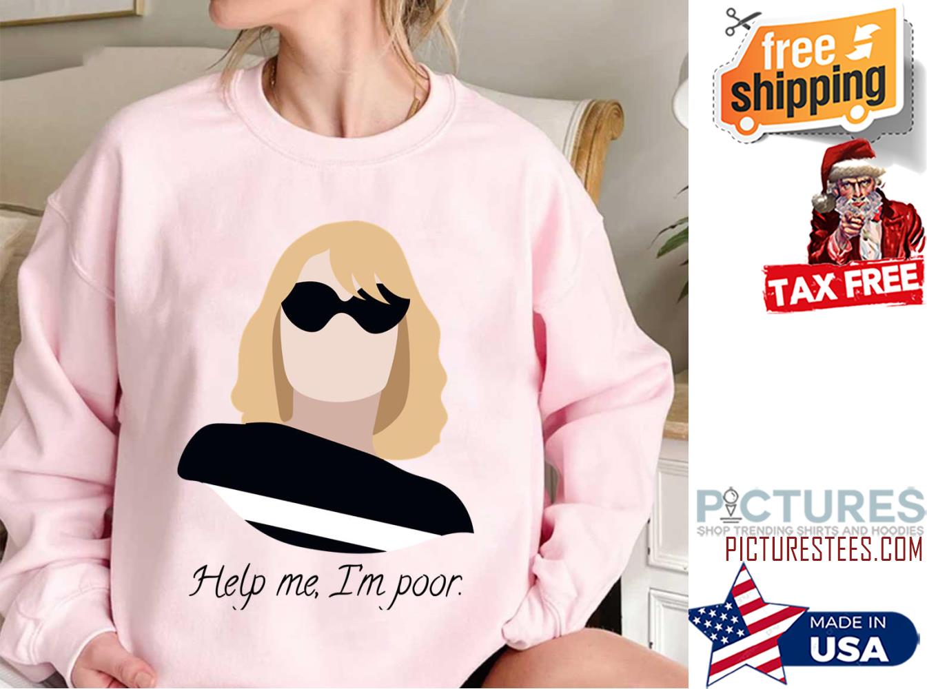 Rebel Wilson Help Me I’m Poor Funny shirt