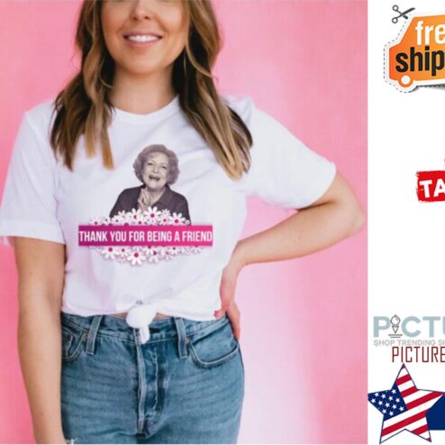 RIP Betty White Thank you for being a friend shirt