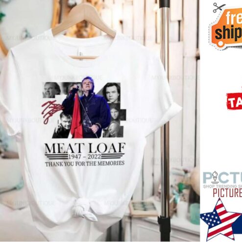 Rip Meat Loaf 1947-2022 thank you for the memories signature Shirt