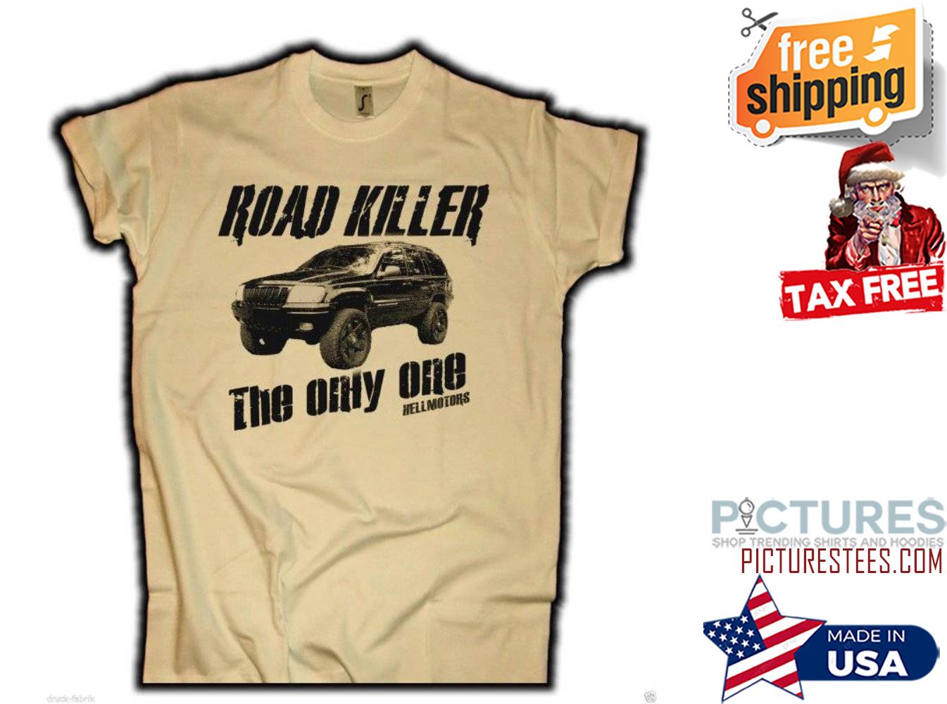 Road killer the only one hell motors shirt