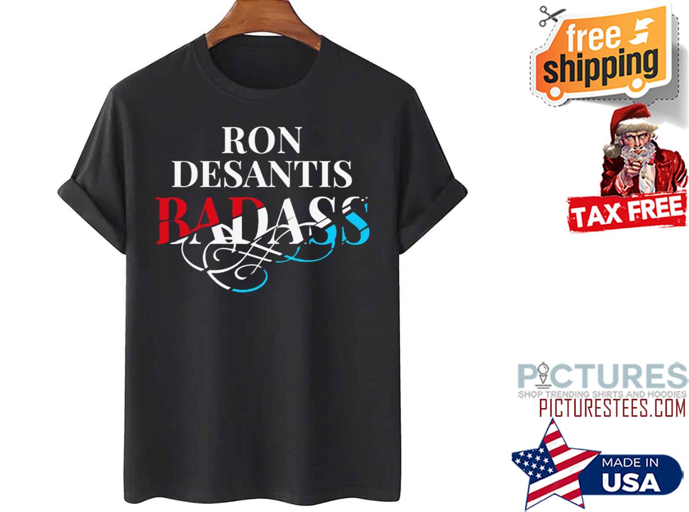 Ron Desantis Badass shirt