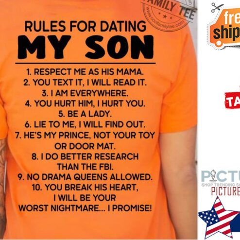 Rules for dating my son respect me as his mama shirt