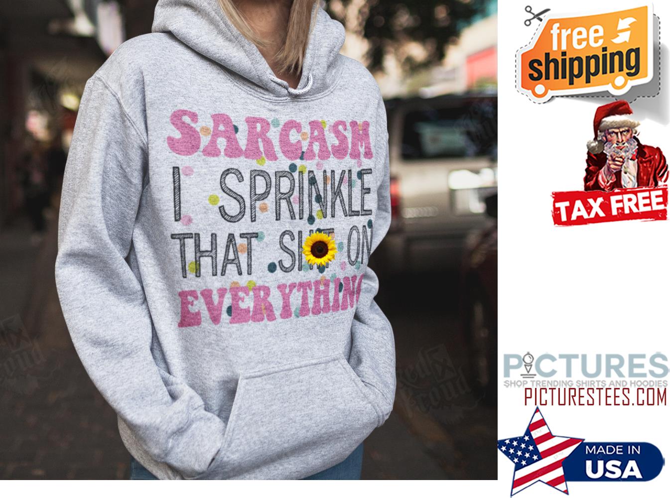 Sarcasm I sprinkle that shit on everything shirt