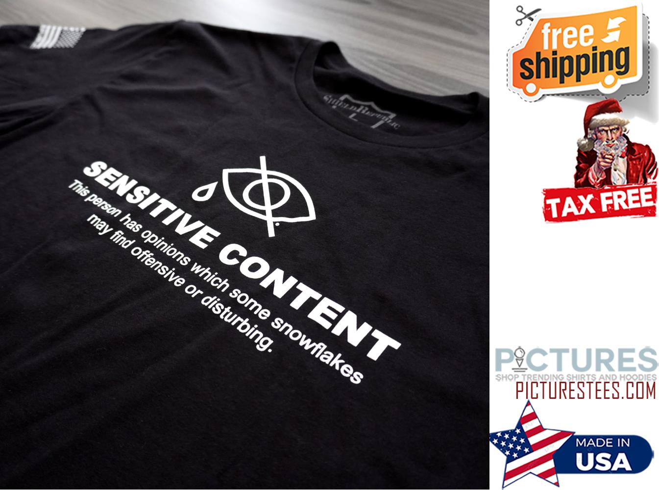 Sensitive content this person has opinions which some snowflakes may find offensive or disturbing shirt