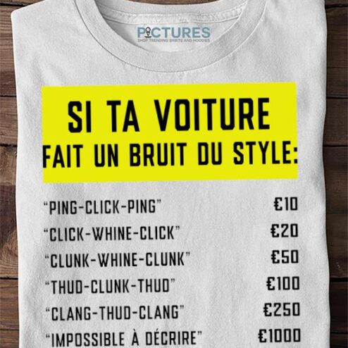Si ta voiture fait un bruit du style shirt