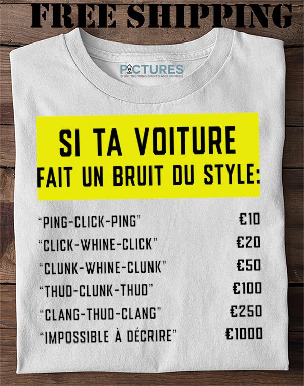 Si ta voiture fait un bruit du style shirt