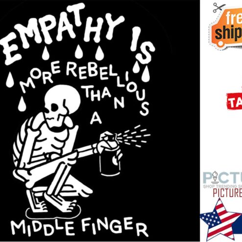 Skeleton empathy is more rebellous than a middle finger shirt