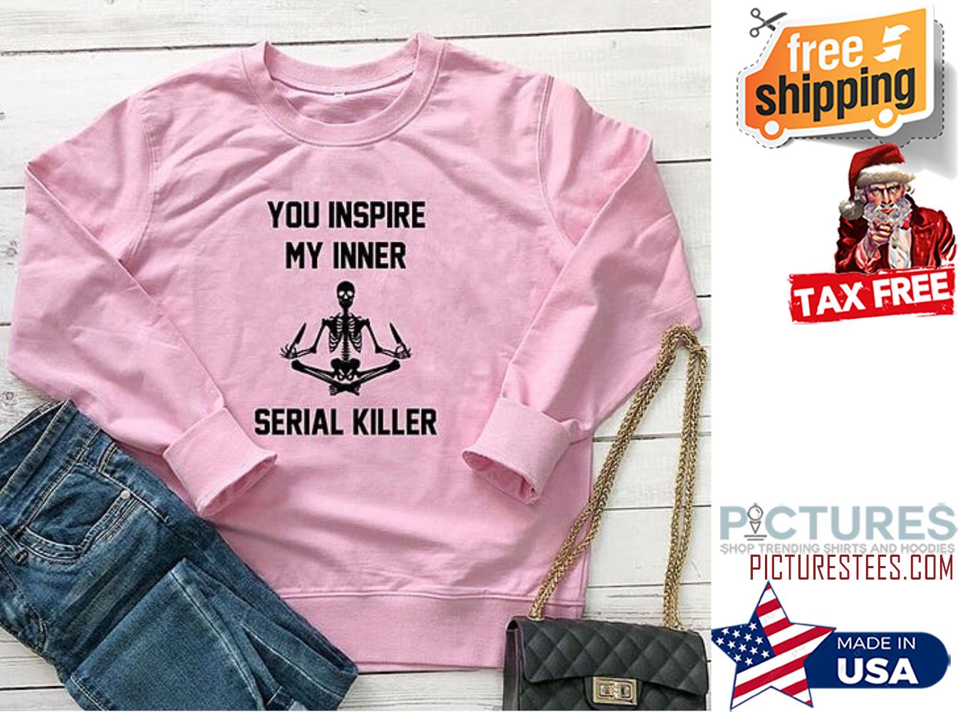 Skeleton yoga you inspire my inner serial killer sweatshirt