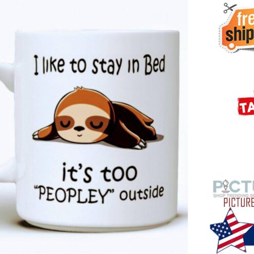 Sloth sleep I like to stay in bed it's too peopley outside mug