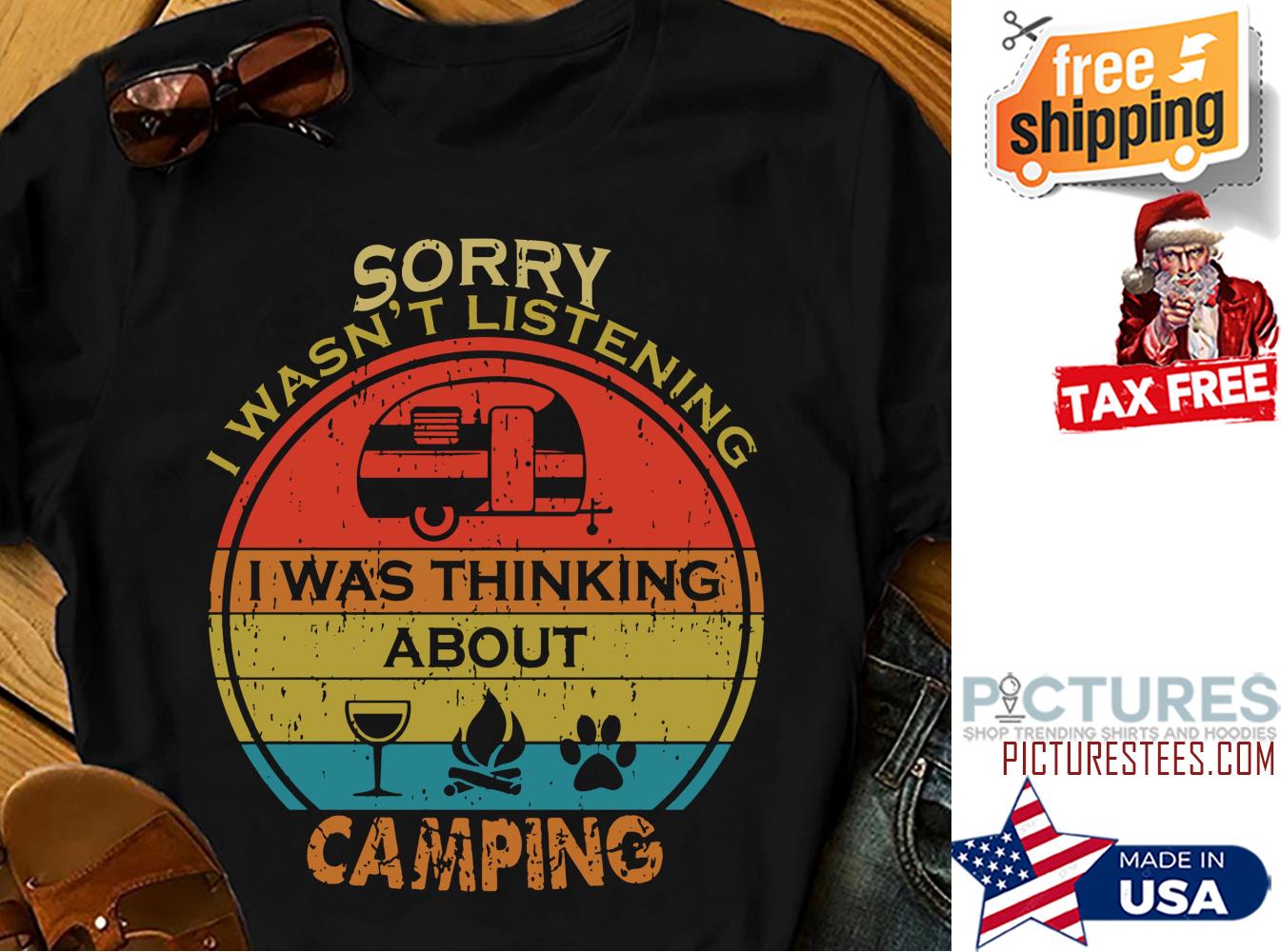 Sorry I wasn't listening I was thinking about camping sunset shirt