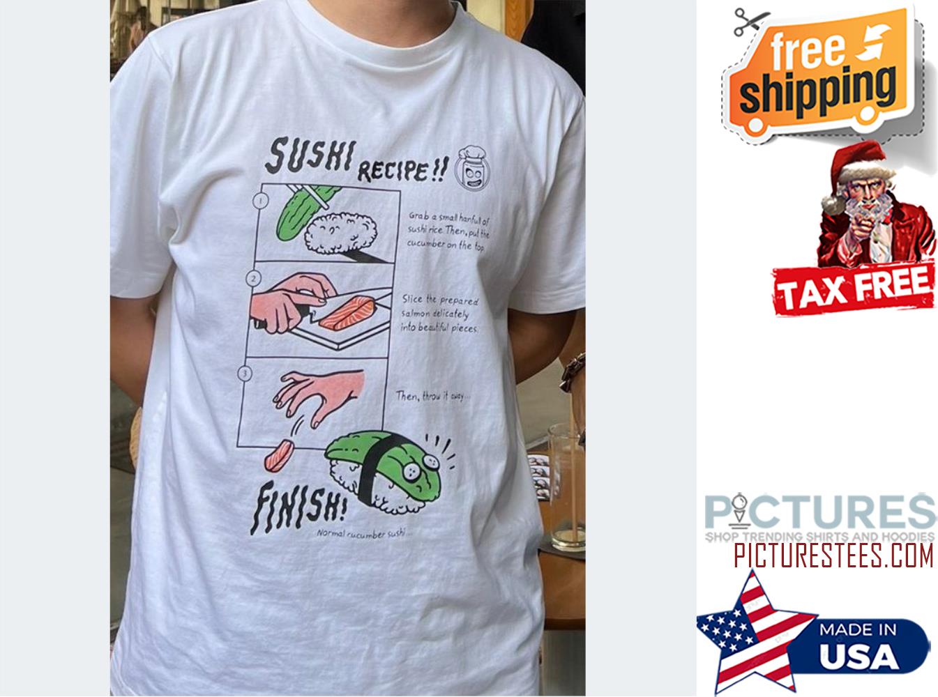 Sushi recipe finish shirt