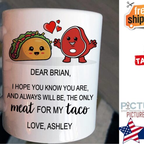 Tacos Meat I hope you know you are and alwatys will be the only meat for my taco custom name mug