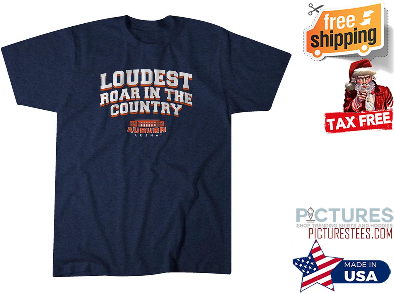 The Auburn Arena Loudest Roar In The Country shirt