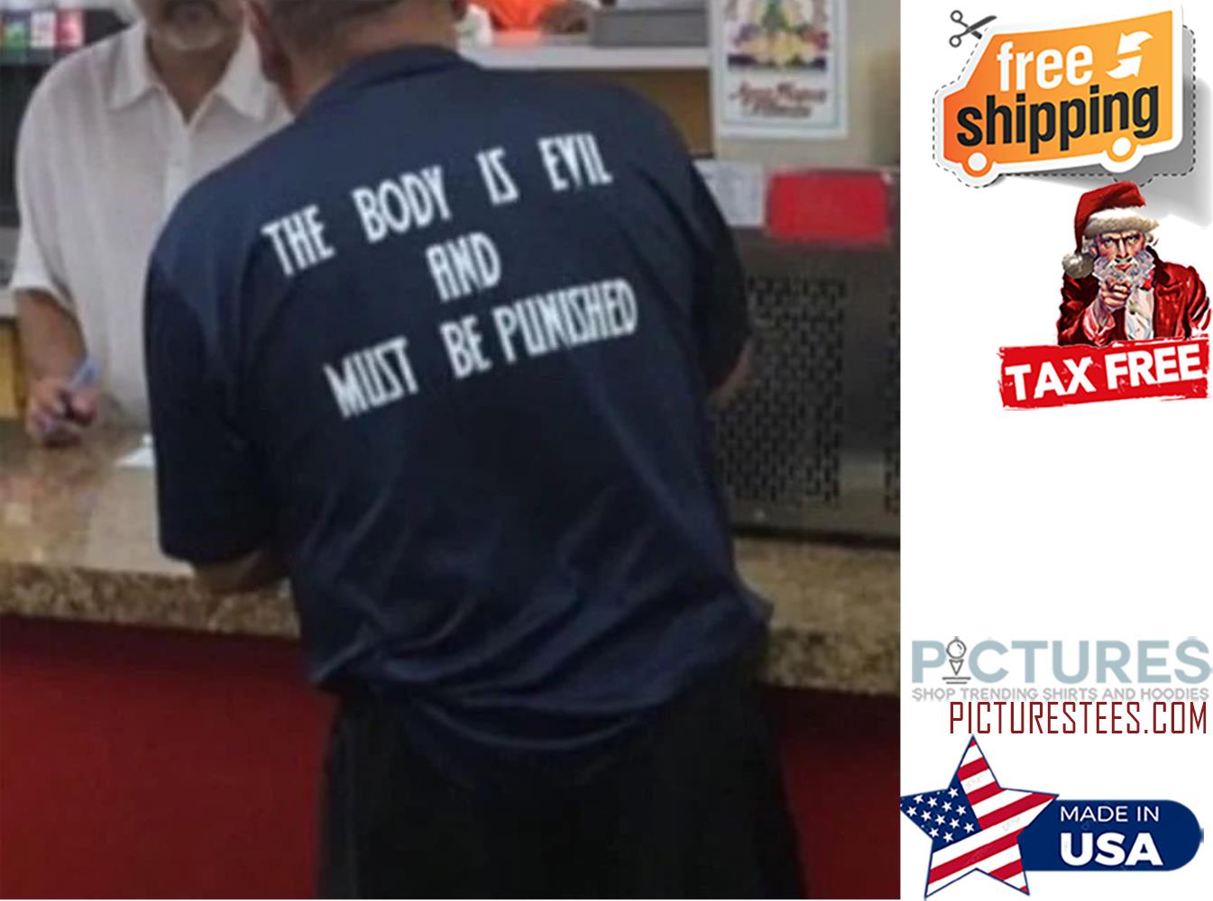 The body is evil and must be punished shirt